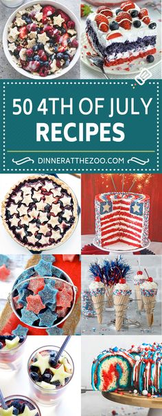 an image of patriotic desserts with the words, 50 fourth of july recipes