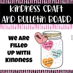 a sign that says, kindness craft and bulletin board we are filled up with kindness