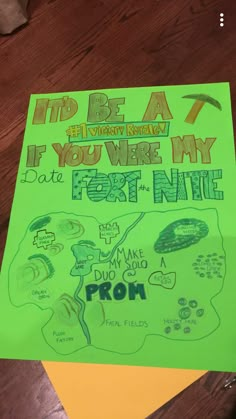 a green poster with writing on it that says i'd be a hero if you were my fort nite