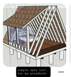 an open loft for my grandkids is shown in the diagram below and above