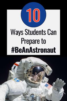 An astronaut in a full space suit and helmet waves at the camera. Above that image, a white box has thin black text reading, "10 Ways Students Can Prepare to Be An Astronaut." The number 10 is colored red and is surrounded by a blue circle. Astronomy Posters, People In Space, Life In Space, Nasa Engineer, Astronomy Poster, Astronomy Facts, Astronomy Science, Space Engineers, Math Lesson Plans