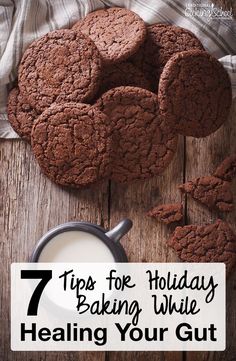 cookies and milk on a wooden table with the words 7 tips for holiday baking while healing your gut