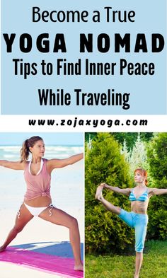 a woman doing yoga poses with the words become a true yoga nomad tips to find inner peace while traveling