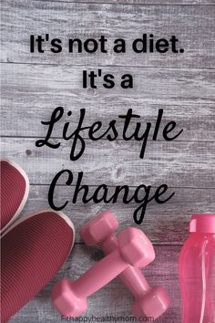 a pink bottle and two dumbs with the words it's not a diet, it's a lifestyle change