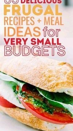 a close up of a sandwich with the words 25 delicious frugal recipes and meal ideas for very small budget's