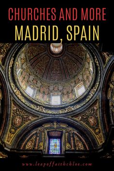 the inside of a church with stained glass windows and an ornate dome above it that reads, churches and more madrid, spain