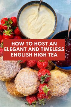 an english high tea with strawberries and powdered sugar on the side, next to a bowl of cream