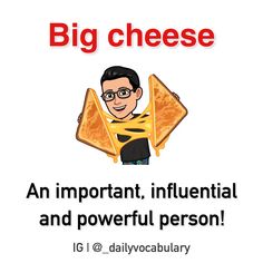 a man with glasses is holding a sign that says, big cheese an important, infliential and powerful person