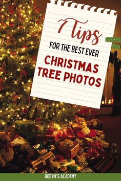 a christmas tree with presents under it and the title tips for the best ever christmas tree photos