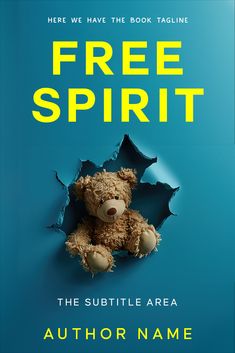 a teddy bear sitting in the middle of a hole with text that reads free spirit