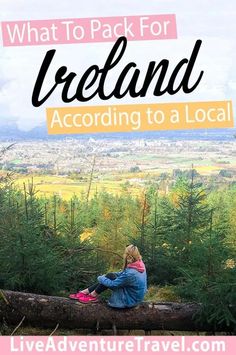 a woman sitting on top of a tree log with the words what to pack for iceland according