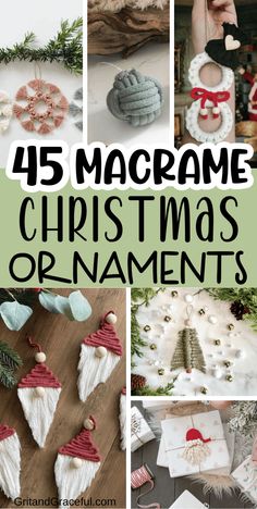 christmas ornaments and crafts with text overlay that reads 45 macrame christmas ornaments