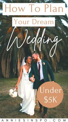 a bride and groom walking together with the text how to plan your dream wedding under $ 5k