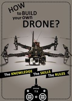 an advertisement for a remote controlled flying device with the words how to build your own drone?