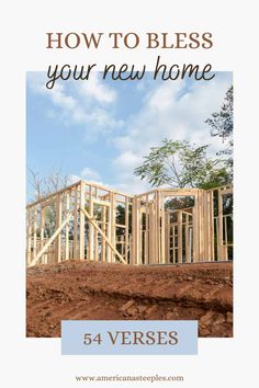 a house being built with the words how to bliss your new home 54 verses