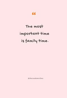 the most important time is family time quote on pink background with an orange and black dot