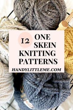 several skeins of yarn with the words, 12 one - skein knitting patterns