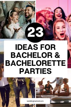 the words 25 ideas for bachelor and bachelor party with images of people in different poses