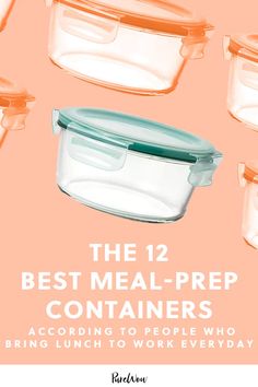 the 12 best meal prep containers according to people who bring lunch to work every day