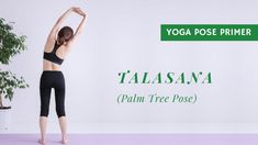 a woman doing yoga poses in front of a wall with the words talasana palm tree pose