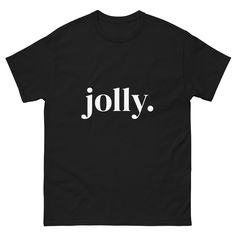 Jolly Shirt, Cute Christmas T Shirt, Minimalist, Christmas Gift, Christmas Gifts, Gift for Her Tshirt The 100% cotton men's classic tee will help you land a more structured look. It sits nicely, maintains sharp lines around the edges, and goes perfectly with layered streetwear outfits. Plus, it's extra trendy now!   * 100% cotton  * Sport Grey is 90% cotton, 10% polyester  * Ash Grey is 99% cotton, 1% polyester  * Heather colors are 50% cotton, 50% polyester  * Fabric weight: 5.0-5.3 oz/yd² (170-180 g/m²)   * Open-end yarn  * Tubular fabric  * Taped neck and shoulders  * Double seam at sleeves and bottom hem   This product is made especially for you as soon as you place an order, which is why it takes us a bit longer to deliver it to you. Making products on demand instead of in bulk helps Layered Streetwear, Christmas Tshirts, Look Plus, Gender Neutral, Christmas Gifts, Gifts For Her, Adult Outfits, T-shirt, Top Outfits