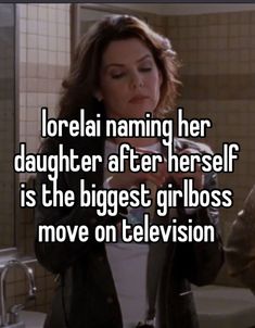 a woman standing in front of a mirror with the caption lorelia manning her daughter after herself is the biggest girl boss move on television