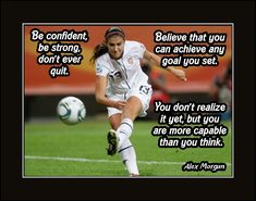 a woman kicking a soccer ball on top of a field with a quote above it