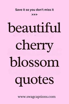 a pink background with the words beautiful cherry blossom quotes in black and white on it