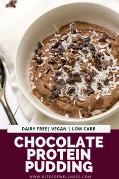 chocolate protein pudding in a white bowl with coconut flakes on top and the words, dairy free vegan low carb chocolate protein pudding