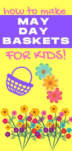 a poster with flowers and a basket for kids