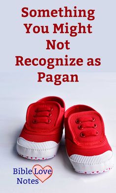 a pair of red shoes with the words, something you might not recognize as pagan