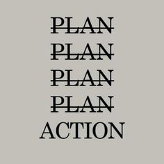 the words plan, plan and action written in black on a white background