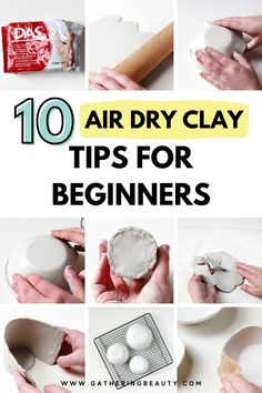 the top ten air dry clay tips for beginner's to make it look like they