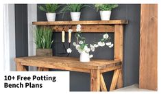 a wooden bench with potted plants on top and the words 10 free potting bench plans