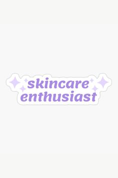 a sticker that says skincare enthusiast with stars on the bottom and purple lettering