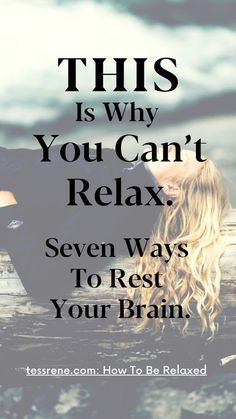 Learn To Relax Tips, How To Be Stressless, How To Be More Relaxed, How To Do Nothing, How To Rest Your Mind, How To Relax Your Mind Before Bed, How To Silence The Mind, Active Things To Do, Ways To Relax Your Mind