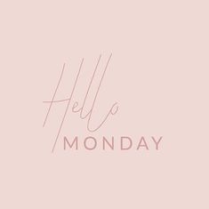 the word hello monday written in pink ink on a pale pink background with an arrow