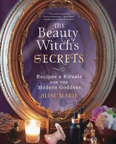 Potent Potions & Joyous Rituals for Natural Goddess Glamour Become your most spellbinding self, inside and out, through every stage of your life. Alise Marie guides you into her inner sanctum, where you'll enjoy empowerment and practical magick that elevates your beauty routine from a monotonous chore to a sensual ceremony. Alise presents an abundant collection of plant-powered recipes and rituals for facial and body care, healing baths, kitchen witchery, and much more. Create elixirs, oils, and Modern Goddess, Inner Sanctum, Kitchen Witchery, Mata Hari, Holistic Nutritionist, Ancient Beauty, The Secret Book, Ageless Beauty, Healthy Beauty