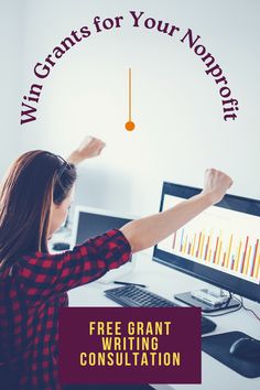 a woman with her arms up in front of a computer screen and the words free grant writing consulting