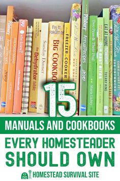 a bookshelf filled with lots of books and the title reads 15 manuals and cookbooks every homestader should own