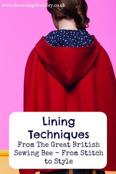 the back of a woman's red cape with text overlay reading lining techniques from the great british sewing bee - from stitch to style