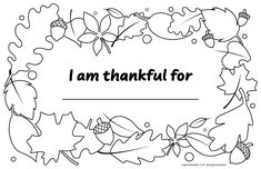 a coloring page with the words i am grateful for in black and white, surrounded by leaves