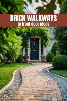 a brick walkway leading to a front door with potted plants in the foreground and text overlay that reads, brick walkways to front door ideas