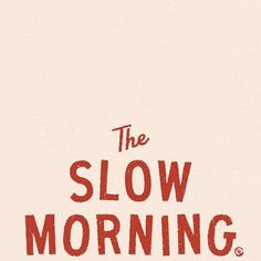 the slow morning coffee company logo on a white background with red lettering that reads,'the slow morning coffee co '