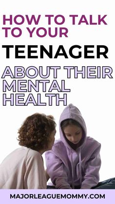 two girls in hoodies are talking to each other with the text how to talk to your teenager about their mental health