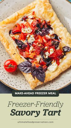 an image of a pizza on a plate with text overlay that reads make - ahead freeze - friendly savory tart