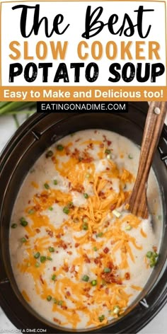 the best slow cooker potato soup is easy to make and delicious