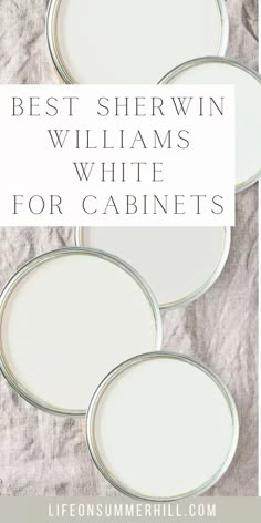 three white plates with the words best shewn williams white for cabinets on top and bottom