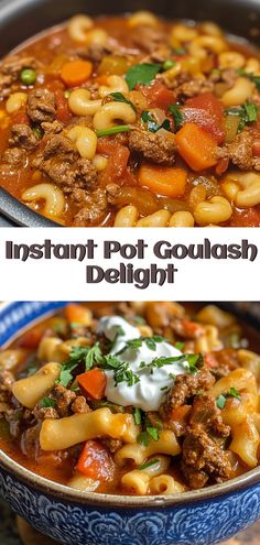 two pictures showing different types of pasta and meat stew in a blue bowl with the words instant pot goulash delight