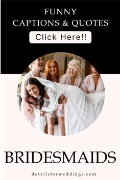 the bridesmaids are getting ready for their big day with fun captions and quotes click here